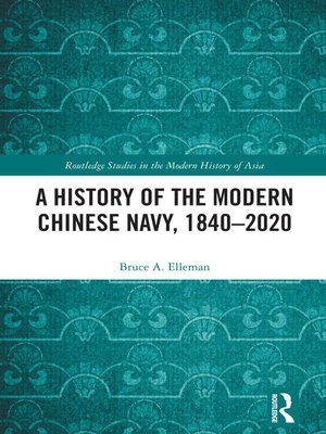 cover image of A History of the Modern Chinese Navy, 1840–2020